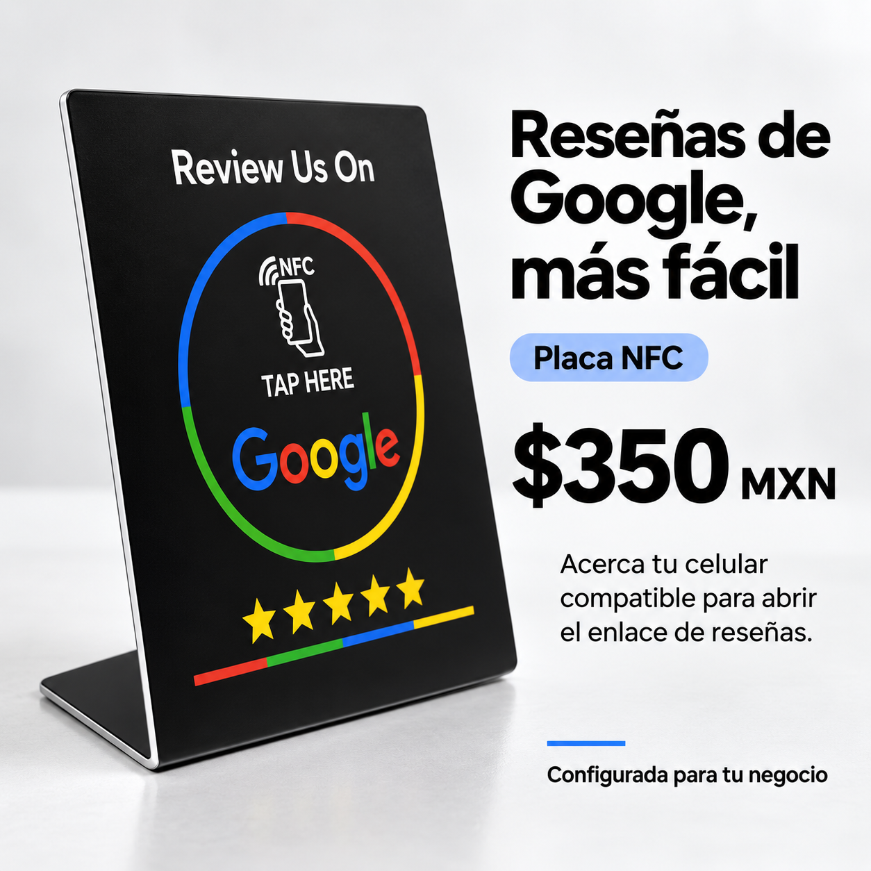 Placa negra NFC para reseñas de Google. $350 MXN. Acerca tu celular compatible para abrir el enlace de reseñas. Configurada para tu negocio.
